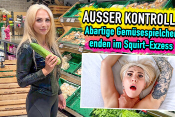 Außer Kontrolle – Abartige Gemüsespielchen enden im Squirt-Exzess