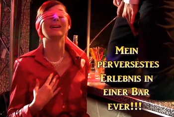 Mein perversestes Erlebnis in einer Bar ever!!!