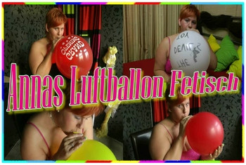 Annas Luftballon Fetisch