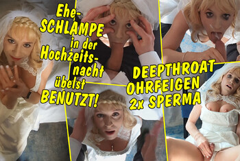 Ehe-Schlampe in der Hochzeitsnacht übelst hart benutzt! Nach jedem Deepthroat gibts eine gescheuert