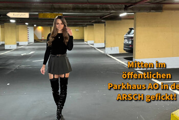 Mitten im öffentlichen Parkhaus AO in den ARSCH gefickt!