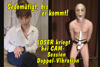 Gedemütigt, bis er kommt! Loser Sklave kriegt bei Cam-Session Doppel-Vibration!