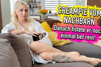 Creampie vom Nachbarn – danach fistete er noch einmal tief rein!