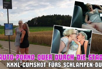 AUTO-PORNO quer durch die Stadt  XXXL-Cumshot fürs Schlampen-Duo