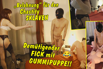 Belohnung für den Chastity Sklaven! Demütigender Fick mit ner Gummipuppe!